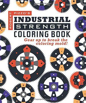 portada Industrial Strength Coloring Book: Gear Up to Break the Coloring Mold!