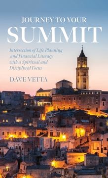 portada Journey to Your Summit: Intersection of Life Planning and Financial Literacy with a Spiritual and Disciplined Focus (en Inglés)