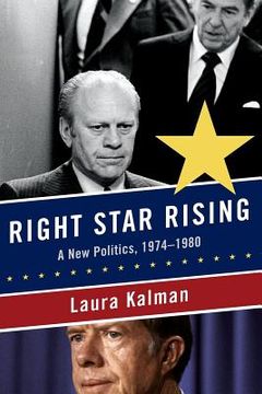 portada Right Star Rising: A new Politics, 1974-1980 (en Inglés)