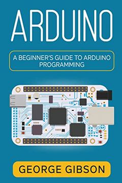 portada Arduino: A Beginner's Guide to Arduino Programming (en Inglés)