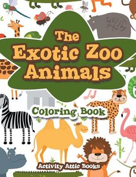 portada The Exotic Zoo Animals Coloring Book (en Inglés)