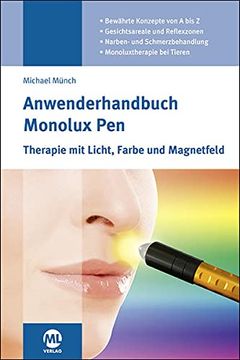 portada Anwenderhandbuch Monolux Pen: Therapie mit Licht, Farbe und Magnetfeld (en Alemán)