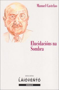 portada Elucidacións na Sombra: Análise e Interpretación de Dúas Pezas Teatrais de Carvalho Calero (Ensaio) (in Galician)