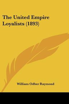 portada the united empire loyalists (1893) (en Inglés)