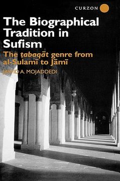 portada the biographical tradition in sufism: the tabaqat genre from al-sulami to jami