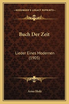 portada Buch Der Zeit: Lieder Eines Modernen (1905) (en Alemán)