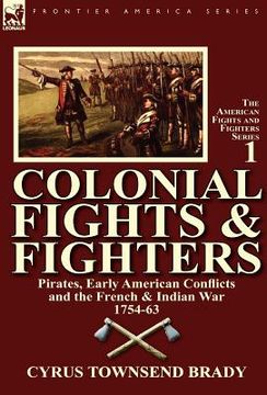 portada colonial fights & fighters: pirates, early american conflicts and the french & indian war 1754-63