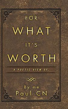 portada For What It's Worth: A Poetic View of. (en Inglés)