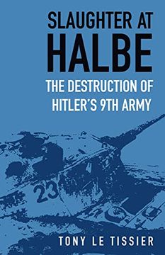 portada Slaughter at Halbe: The Destruction of Hitler'S 9th Army (en Inglés)