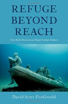 portada Refuge Beyond Reach: How Rich Democracies Repel Asylum Seekers 