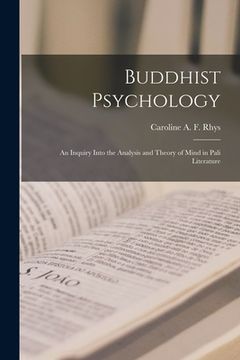 portada Buddhist Psychology; an Inquiry Into the Analysis and Theory of Mind in Pali Literature (en Inglés)