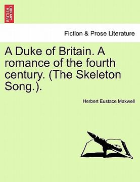 portada a duke of britain. a romance of the fourth century. (the skeleton song.). (en Inglés)