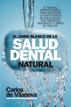 portada El Libro Blanco de la Salud Dental Natural (in Spanish)