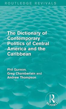 portada The Dictionary of Contemporary Politics of Central America and the Caribbean (en Inglés)