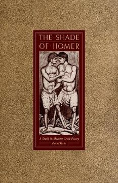 portada the shade of homer: a study in modern greek poetry