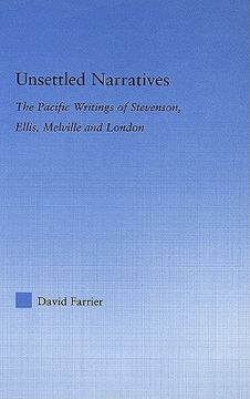 portada unsettled narratives: the pacific writings of stevenson, ellis, melville and london (en Inglés)
