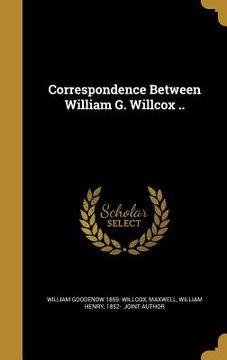 portada Correspondence Between William G. Willcox .. (in English)
