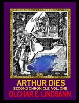 portada Arthur Dies Second Chronicle Vol. 1: Arthur & Morganna Ascendant (en Inglés)