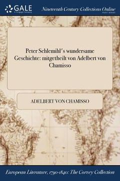 portada Peter Schlemihl's wundersame Geschichte: mitgetheilt von Adelbert von Chamisso (en Alemán)
