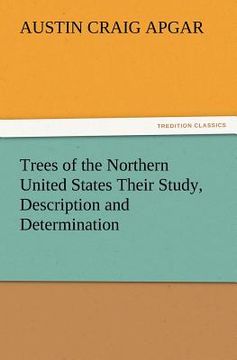 portada trees of the northern united states their study, description and determination (en Inglés)