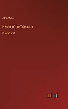 portada Heroes of the Telegraph: in large print (in English)