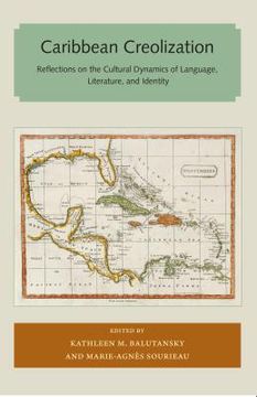 portada Caribbean Creolization: Reflections on the Cultural Dynamics of Language, Literature, and Identity (en Inglés)