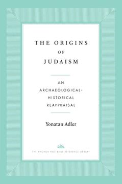 portada The Origins of Judaism: An Archaeological-Historical Reappraisal (en Inglés)