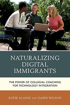 portada Naturalizing Digital Immigrants: The Power of Collegial Coaching for Technology Integration