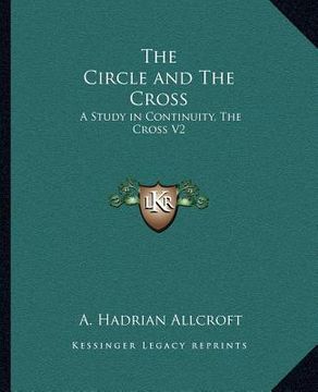 portada the circle and the cross: a study in continuity, the cross v2 (en Inglés)