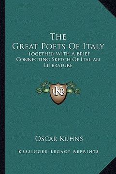 portada the great poets of italy: together with a brief connecting sketch of italian literature (en Inglés)
