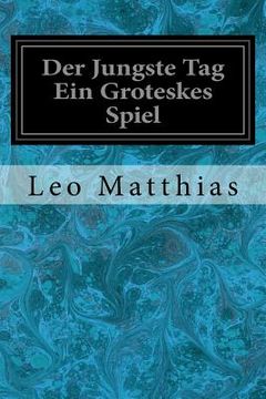 portada Der Jungste Tag Ein Groteskes Spiel (in German)