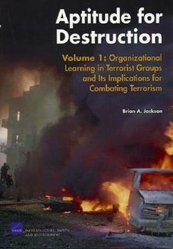 portada aptitude for destruction, volume 1: organizational learning in terrorist groups and its implications for combating terrorism (en Inglés)