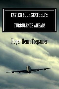 portada Fasten Your Seatbelts: Turbulence Ahead! (en Inglés)