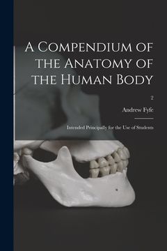portada A Compendium of the Anatomy of the Human Body: Intended Principally for the Use of Students; 2