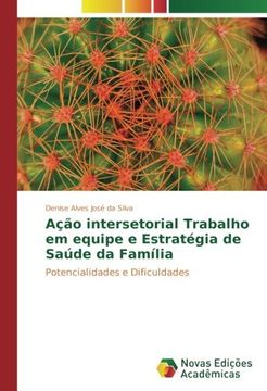 portada Ação intersetorial Trabalho em equipe e Estratégia de Saúde da Família: Potencialidades e Dificuldades