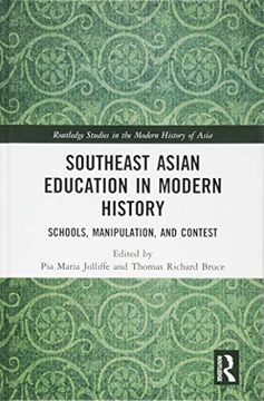 portada Southeast Asian Education in Modern History: Schools, Manipulation, and Contest (en Inglés)