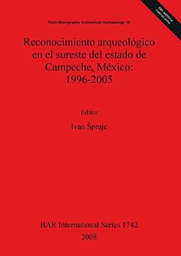 portada reconocimiento arqueologico en el sureste del estado de campeche, mexico