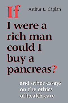 portada If i Were a Rich man Could i buy a Pancreas? And Other Essays on the Ethics of Health Care (Medical Ethics) (in English)