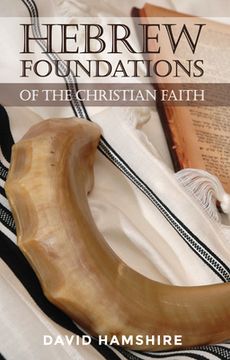 portada Hebrew Foundations of the Christian Faith (en Inglés)