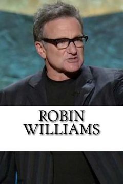 portada Robin Williams: The Life of a Comedian, A Biography (en Inglés)
