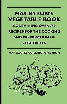 portada may byron's vegetable book - containing over 750 recipes for the cooking and preparation of vegetables (in English)