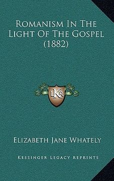 portada romanism in the light of the gospel (1882) (in English)