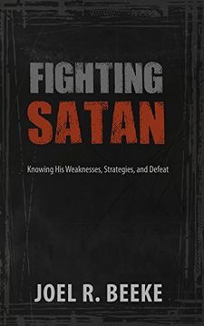 portada Fighting Satan: Knowing His Weaknesses, Strategies, and Defeat
