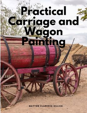 portada Practical Carriage and Wagon Painting (en Inglés)