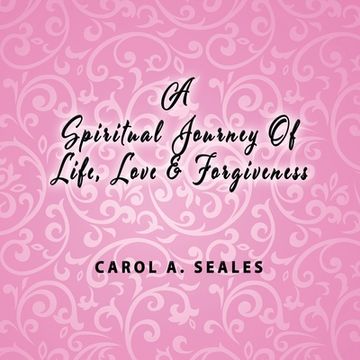 portada A Spiritual Journey of Life, Love and Forgiveness (en Inglés)