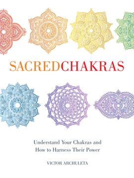 portada Sacred Chakras: Understand Your Chakras and How to Harness Their Power