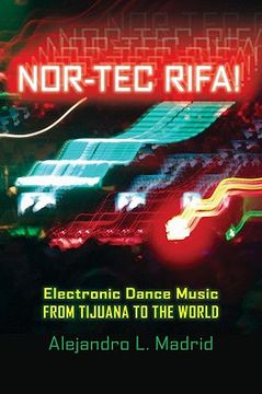 portada nor-tec rifa!: electronic dance music from tijuana to the world (in English)