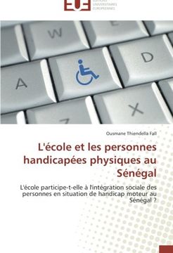 portada L'Ecole Et Les Personnes Handicapees Physiques Au Senegal