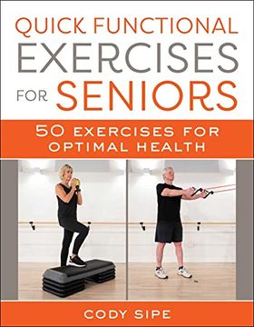 portada Quick Functional Exercises for Seniors: 50 Exercises to Optimize Your Health (en Inglés)