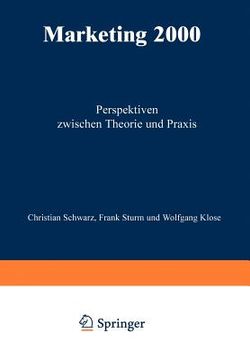 portada Marketing 2000: Perspektiven Zwischen Theorie Und PRAXIS (en Alemán)